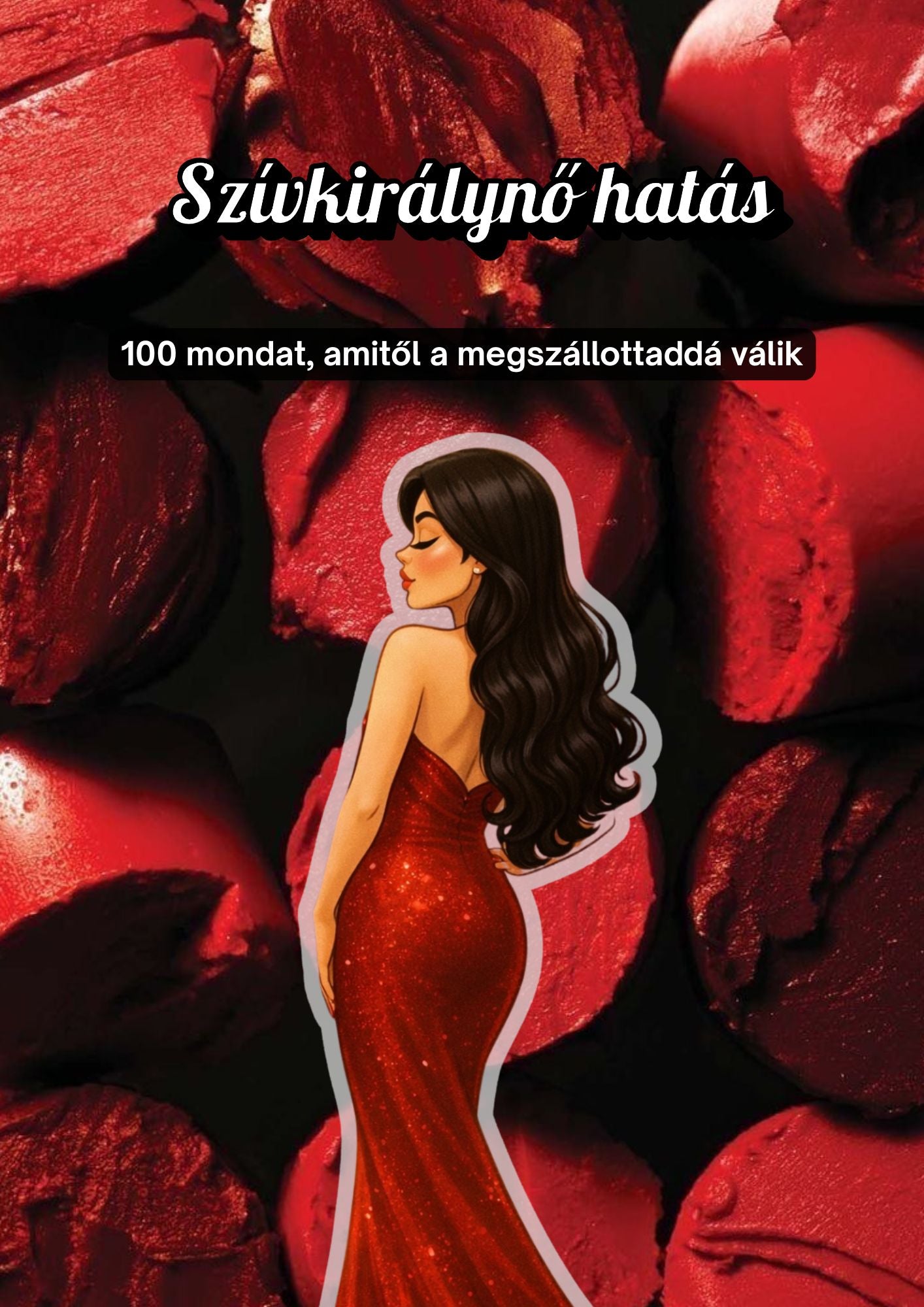 Szívkirálynő hatás- 100 mondat